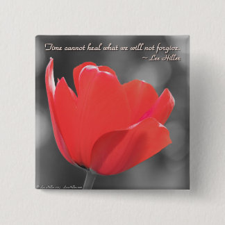 Time Cannot Heal what we... Poster 15 Cm Square Badge