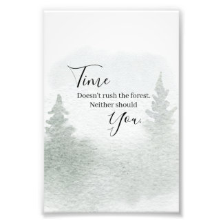 Time Doesn't Rush The Forest Photo Print