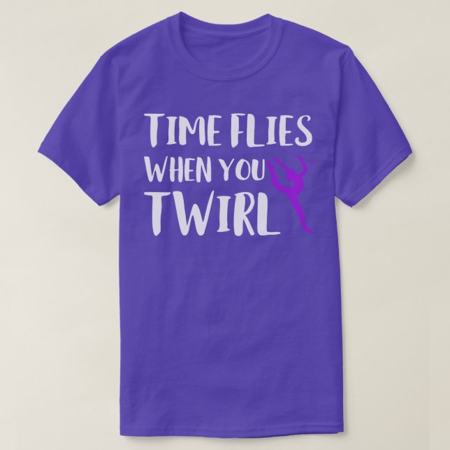 Time Flies When You Twirl Funny Baton Twirling 1 T-Shirt (Design Front)