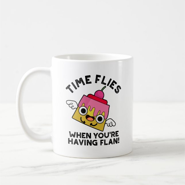 Time Flies When You're Having Flan Food Pun  Coffee Mug (Left)