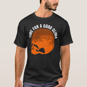 Time For A Good Climb Rope Climber Bouldering T-Shirt