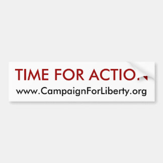 Time For Action bumper sticker! Bumper Sticker