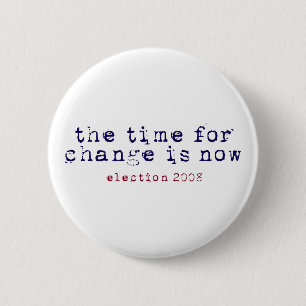 Time for Change - Election 2008 6 Cm Round Badge