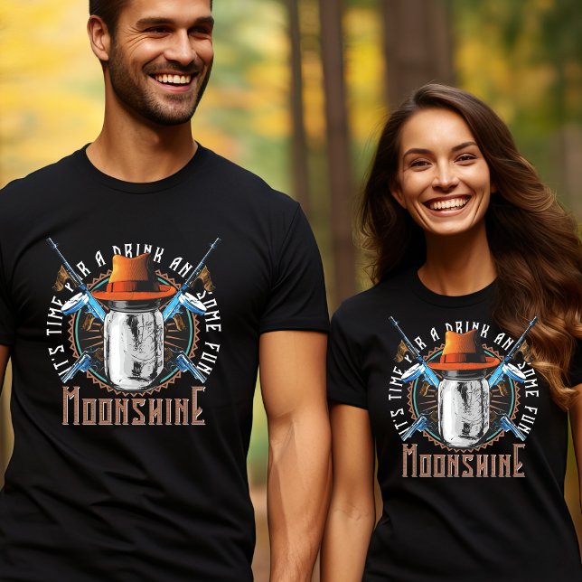 Time for Drink and Fun Moonshine T-Shirt (Creator Uploaded)
