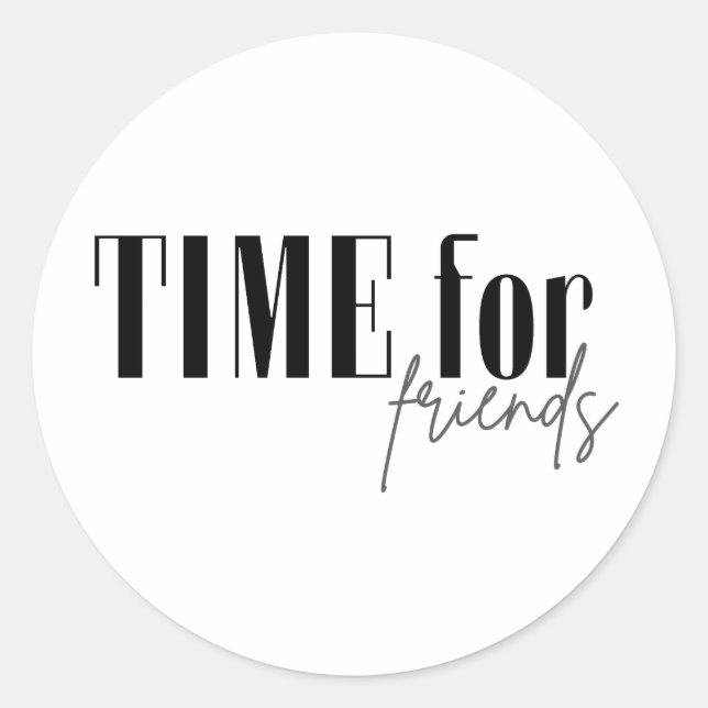 Time for friends classic round sticker (Front)