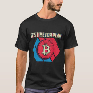 Time For Plan B Bitcoin Retro Btc Cryptocurrency T-Shirt
