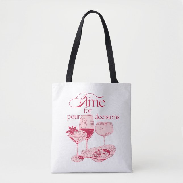 Time for Pour Decisions | Funny Drinking Design  Tote Bag (Front)