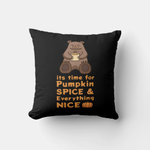 Time For Pumpkin Spice And Everything Nice Cute Be Cushion