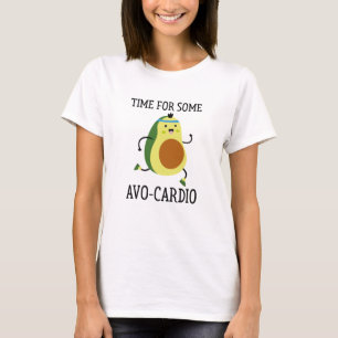 Time For Some Avo-Cardio T-Shirt