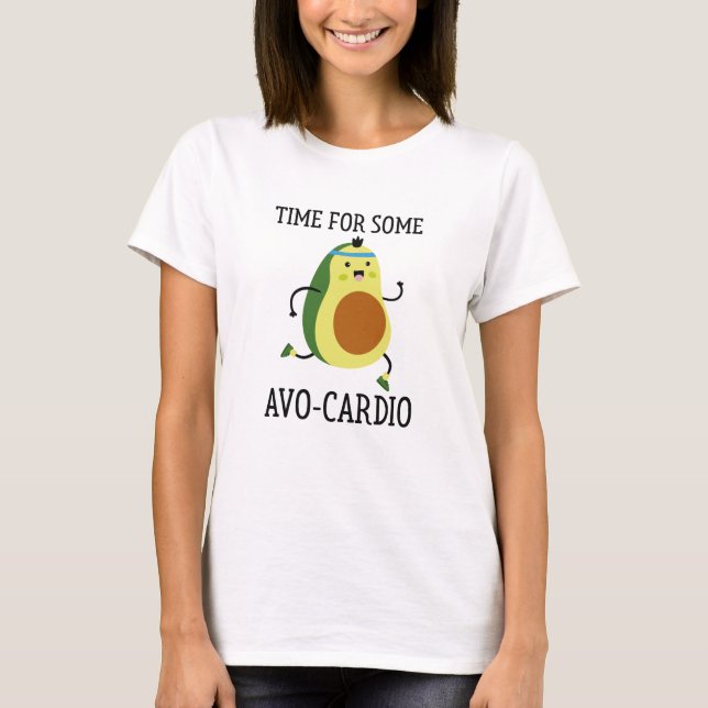 Time For Some Avo-Cardio T-Shirt (Front)