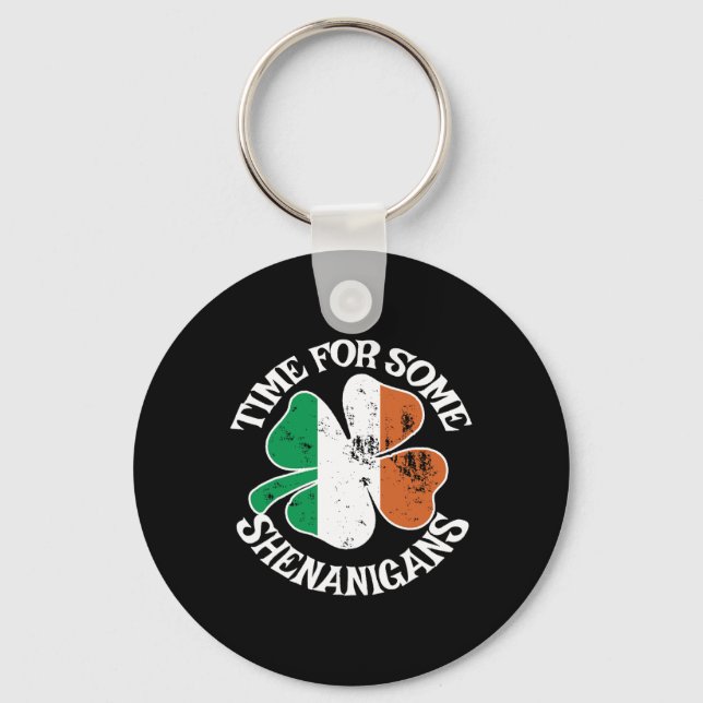 Time For Some Shenanigans Funny Clovers St Patrick Key Ring (Front)