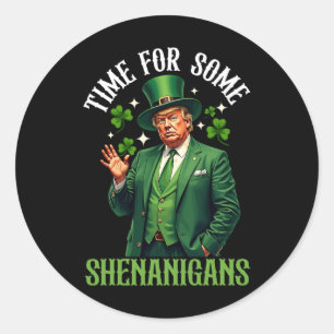 Time For Some Shenanigans Funny St Patricks Day Cl Classic Round Sticker