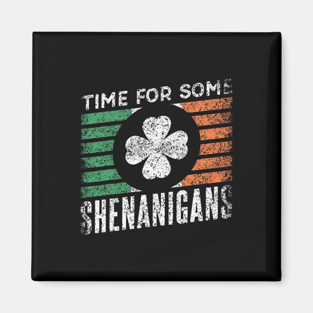 Time For Some Shenanigans Ireland St. Patricks Day Magnet (Front)