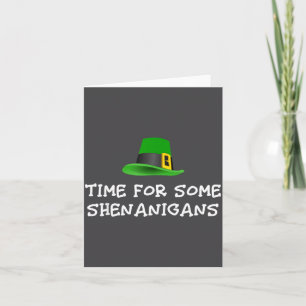 Time For Some Shenanigans St. Patrick's Day Irish  Card
