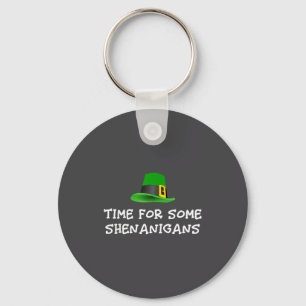 Time For Some Shenanigans St. Patrick's Day Irish  Key Ring