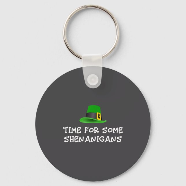 Time For Some Shenanigans St. Patrick's Day Irish  Key Ring (Front)