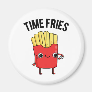 Time Fries Funny French Fries Pun  Magnet