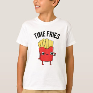 Time Fries Funny French Fries Pun T-Shirt