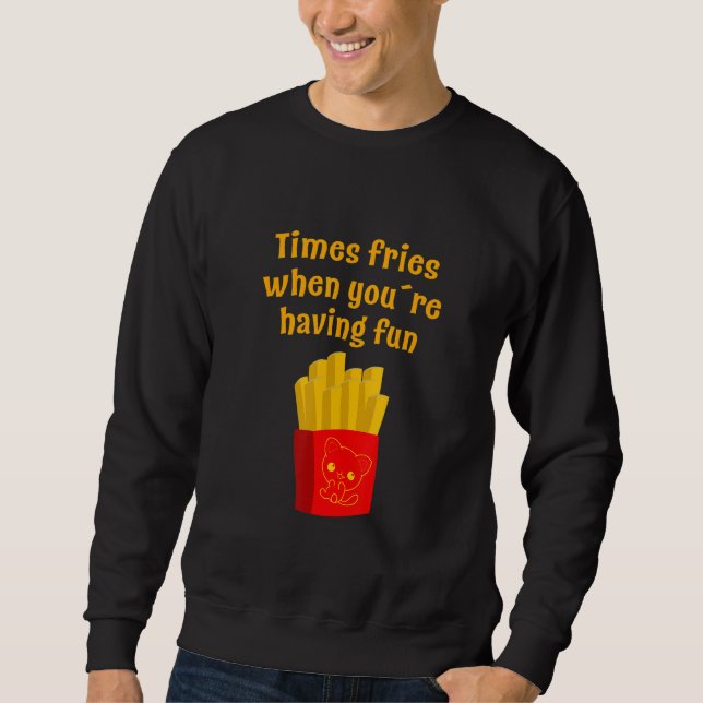 Time fries sweatshirt (Front)