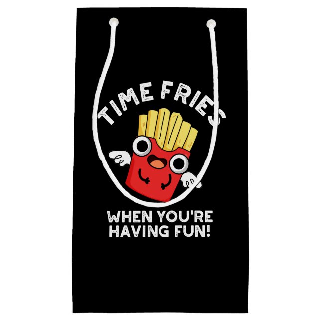 Time Fries When You're Having Fun Food Pun Dark BG Small Gift Bag (Front)