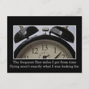 Time goes so fast I get frequent flier miles Postcard