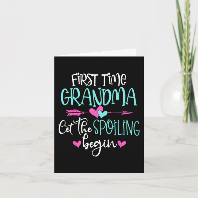 Time Grandma Let The Spoiling Begin New Mothers Da Card (Front)