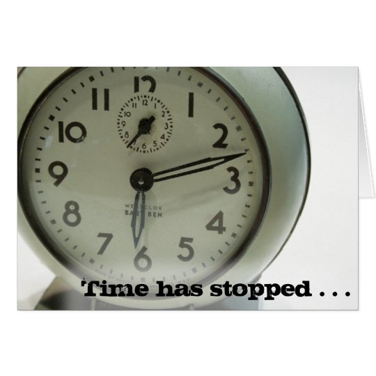Time has stopped . . . notecard