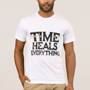 Time Heals Everything T-Shirt