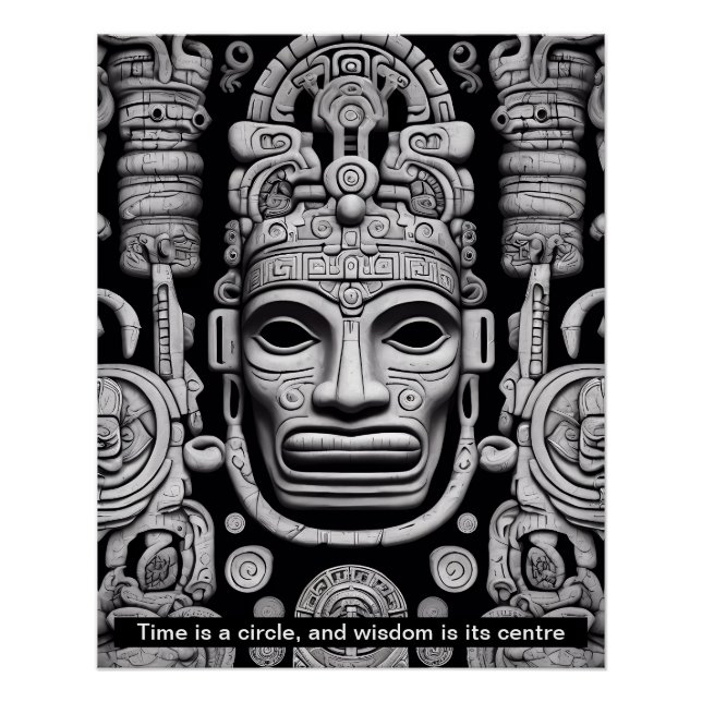 Time is a circle, and wisdom is its centre Mayan Poster (Front)