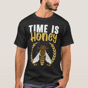 Time Is Honey Beekeeper Beekeeping Apiarist Honeyb T-Shirt
