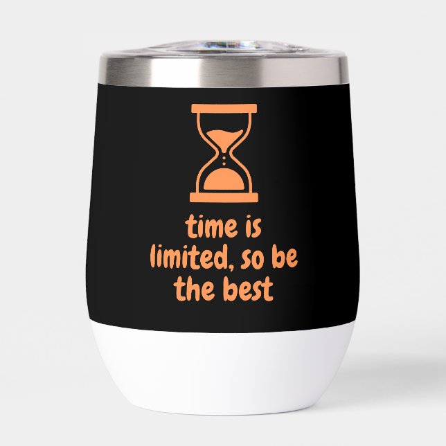 time is limited, so be the best (Front)