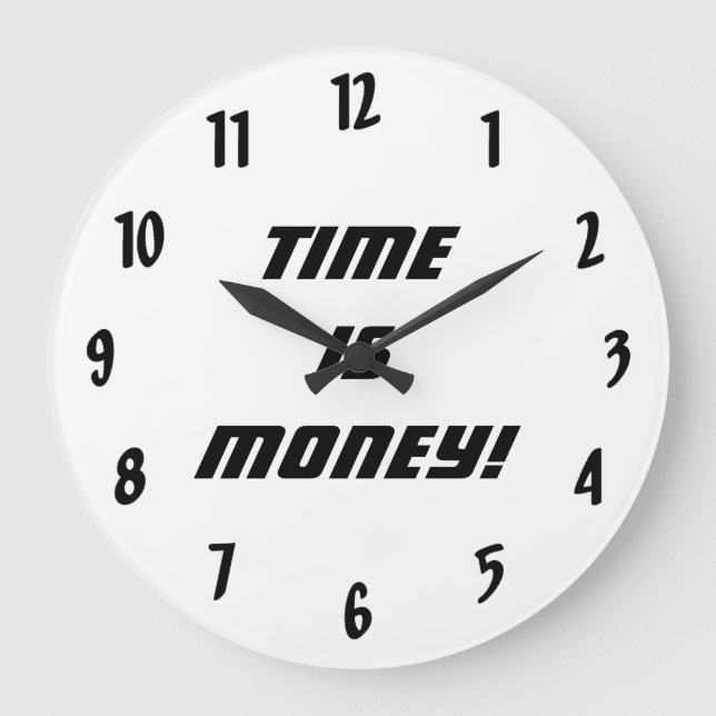 Time is Money!-Black and White Large Clock (Front)