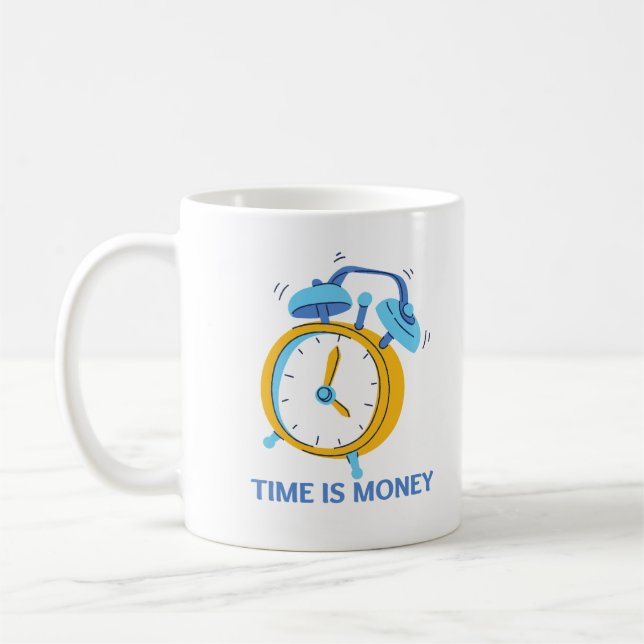 Time is money  coffee mug (Left)