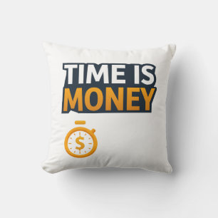 Time Is Money – Hustle Mindset T-Shirt   Entrepren Cushion