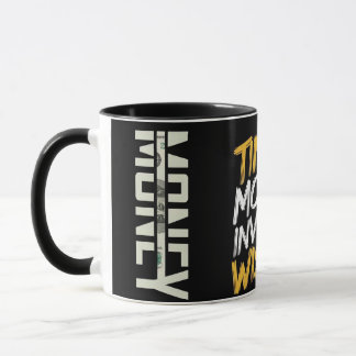 "Time is money" is a powerful metaphor emphasizing Mug