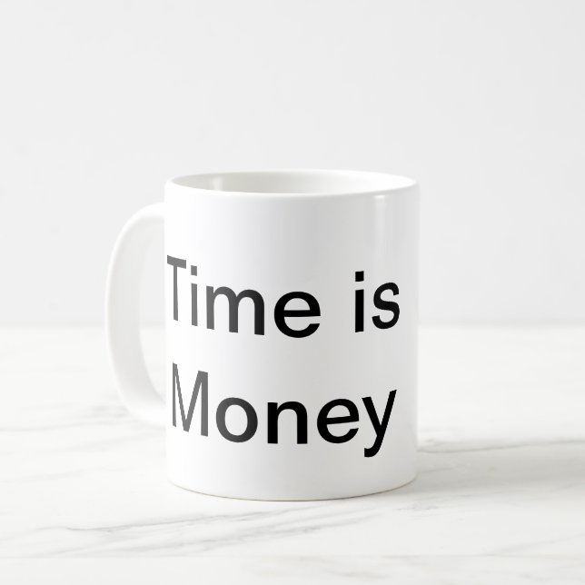 Time is Money Mug (Front Left)