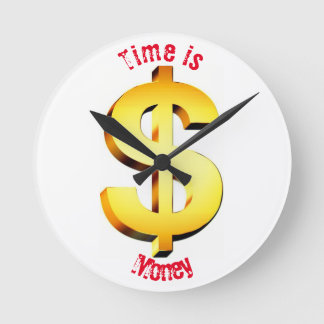 Time is Money! Round Clock