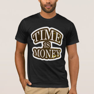 time is money T-Shirt