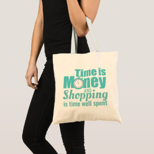 Time is Money Trendy Shopping Slogan Tote Bag