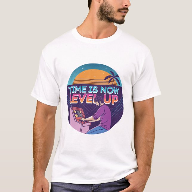 Time Is Now Level Up Retro Gamer Arcade 80s T-Shirt (Front)
