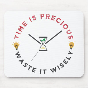 Time is precious, waste it wisely funny quote mouse pad