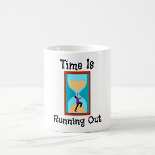 Time is Running Out Coffee Mug