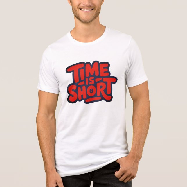 Time is Short Tri-Blend Shirt (Front)