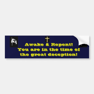 time of the great deception! bumper sticker