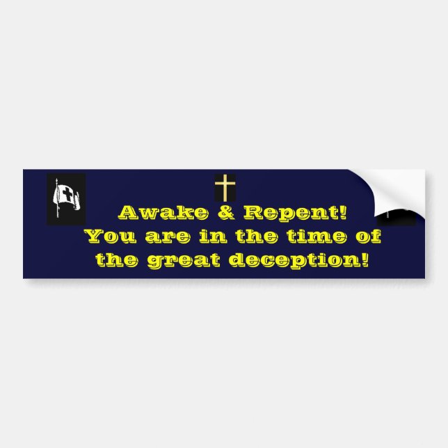 time of the great deception! bumper sticker (Front)
