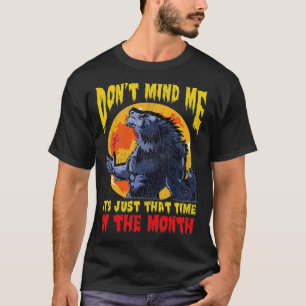 Time of the Month Funny Werewolf T-Shirt