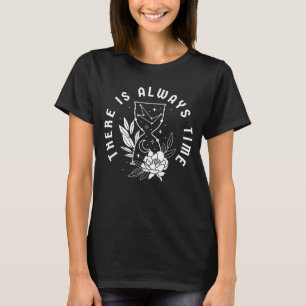 Time Quote Hourglass Floral T-Shirt