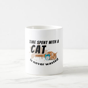 Time spent with a cat is never wasted- coffee mug