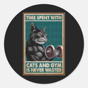Time Spent With Cats And Gym Is Never Workout Body Classic Round Sticker