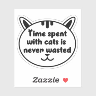 Time Spent with Cats is never Wasted